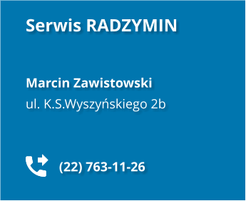 Serwis RADZYMIN    Marcin Zawistowski ul. K.S.Wyszyńskiego 2b              (22) 763-11-26
